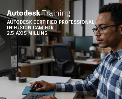 Autodesk Certified Professional in Fusion CAM for 2.5-Axis Milling